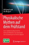 Kundt, W: Physikalische Mythen auf dem Prüfstand