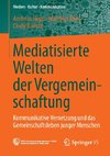 Mediatisierte Welten der Vergemeinschaftung