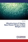 Ultrastructure of Garden Rose Flower Thrips in West Bengal, India