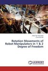 Rotation Movements of Robot Manipulators in 1 & 2 Degree of Freedom