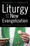 Liturgy and the New Evangelization