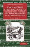 Some Ancient Christmas Carols, with the Tunes to Which They Were Formerly Sung in the West of England