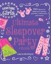 The Everything Girls Ultimate Sleepover Party Book