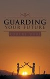 Guarding Your Future