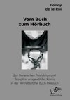 Vom Buch zum Hörbuch: Zur literarischen Produktion und Rezeption ausgewählter Krimis in der Vertriebsstaffel Buch-Hörbuch