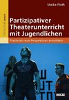 Partizipativer Theaterunterricht mit Jugendlichen