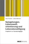 Spiegelungen. Lebensweltorientierung und Lebensbewältigung