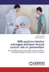 MRI explains herbal estrogen increase breast cancer risk or prevention