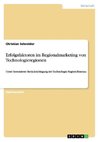 Erfolgsfaktoren im Regionalmarketing von Technologieregionen