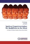 Spiritual Experimentation for Buddhism in the West