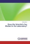 Does the Scientist's Sex Matter in the Laboratory?