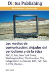 Los medios de comunicación: alejados del periodismo y de la ética