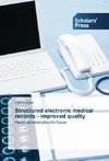 Structured electronic medical records - improved quality