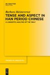 Tense and Aspect in Han Period Chinese