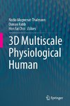 3D Multiscale Physiological Human