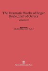 Boyle, Roger; Clark, II, William Smith: The Dramatic Works of Roger Boyle, Earl of Orrery. Volume 2