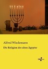 Die Religion der alten Ägypter