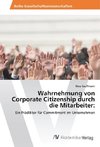 Wahrnehmung von Corporate Citizenship durch die Mitarbeiter: