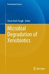 Microbial Degradation of Xenobiotics