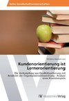 Kundenorientierung ist Lernerorientierung