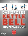 Das große Kettlebell-Trainingsbuch