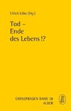 Tod - Ende des Lebens!?