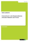 Unterschiede in der Kommunikation zwischen Männern und Frauen