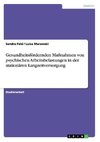 Gesundheitsfördernden Maßnahmen von psychischen Arbeitsbelastungen in der stationären Langzeitversorgung