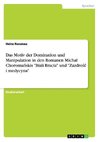 Das Motiv der Domination und Manipulation in den Romanen Michal Choromanskis 