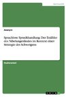 Sprachlose Sprachhandlung: Der Erzähler des Nibelungenliedes im Kontext einer Strategie des Schweigens