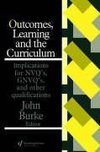 Burke, J: Outcomes, Learning And The Curriculum