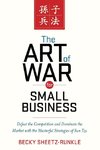 Sheetz Runkle, B: Art of War for Small Business: Defeat the