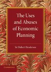 The Uses and Abuses of Economic Planning