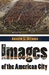 Strauss, A: Images of the American City