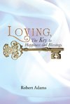 Loving, the Key to Happiness and Blessings.