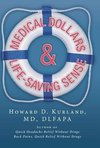 Medical Dollar$ and Life-Saving Sense