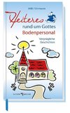 Heiteres rund um Gottes Bodenpersonal