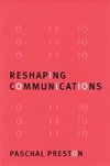 Preston, P: Reshaping Communications