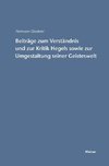 Beiträge zum Verständnis und zur Kritik Hegels sowie zur Umgestaltung seiner Geisteswelt