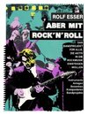 Aber mit Rock´n´Roll