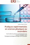 Pratiques expérimentales en sciences physiques au secondaire