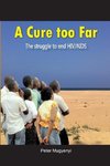 CURE TOO FAR THE STRUGGLE TO E