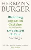 Blankenburg. Unglaubliche Geschichten und andere späte Prosa. Der Schuss auf die Kanzel