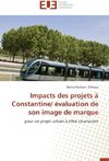 Impacts des projets  à Constantine/ évaluation de son image de marque