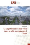 La végétalisation des voies dans la ville européenne à Tunis