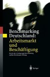 Benchmarking Deutschland: Arbeitsmarkt und Beschäftigung