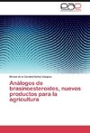 Análogos de brasinoesteroides, nuevos productos para la agricultura