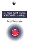 The Social Symbolism of Grief and Mourning