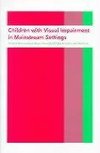 Arter, C: Children with Visual Impairment in Mainstream Sett