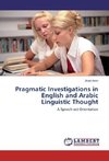 Pragmatic Investigations in English and Arabic Linguistic Thought